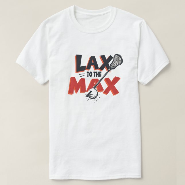Lax to the Max T-Shirt (Design Front)