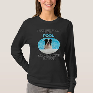 Lay By Pool & Hang W Border Collie T-Shirt