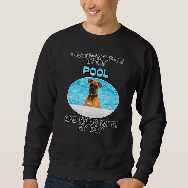 Lay By Pool & Hang W Boxer Sweatshirt (Front)