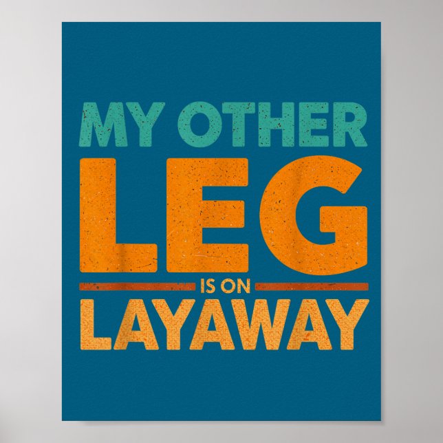 Layaway Saying Humor Leg Other Laugh Poster (Front)