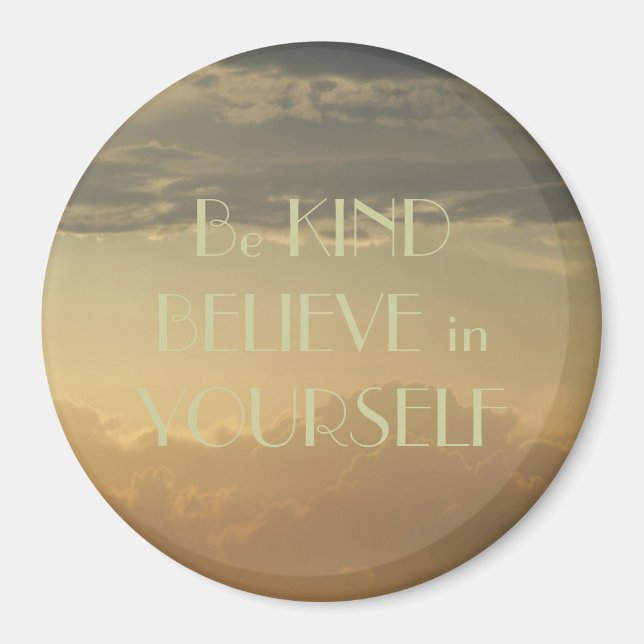 Layer Skies Be Kind Believe in Yourself Magnet (Front)