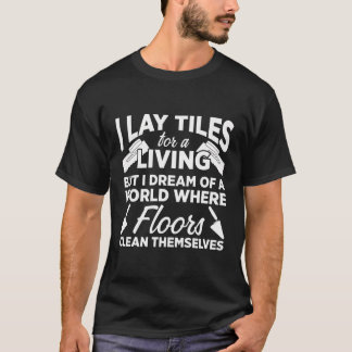 Laying Tiles For Tiler Flooring Installer Tile Set T-Shirt