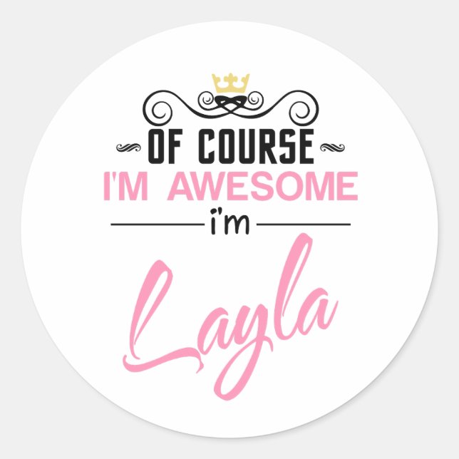 Layla Of Course I'm Awesome Name Classic Round Sticker (Front)