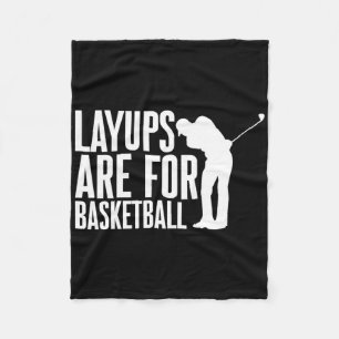 Layups Are For Sketll Golf Humor Sports -  Fleece Blanket
