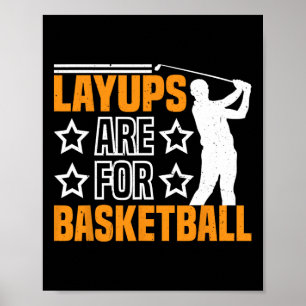 Layups Are For Sketll Golf Humor Sports ------ Poster