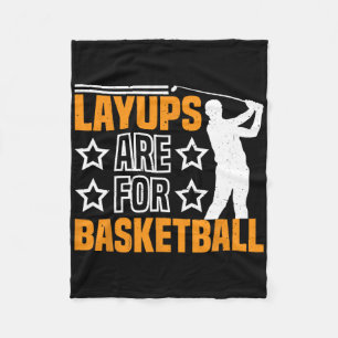 Layups Are For Sketll Golf Humour Sports ------ Fleece Blanket