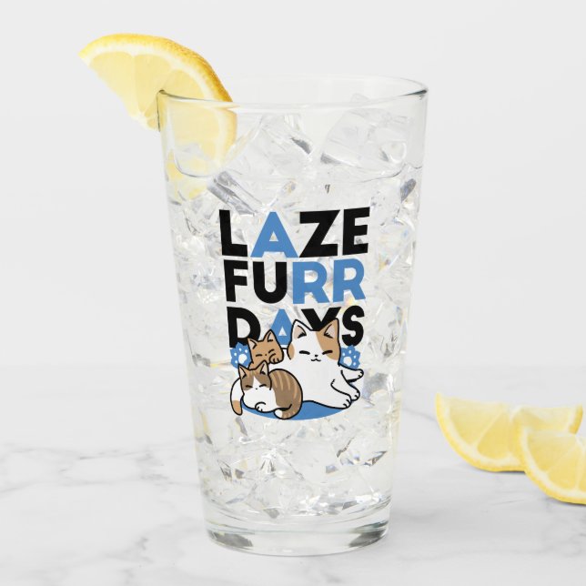 Laze Furr Days - Cute Lazy Cats Design Glass (Front Ice)