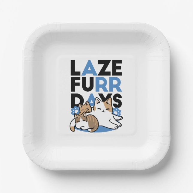 Laze Furr Days - Cute Lazy Cats Design Paper Plate (Front)
