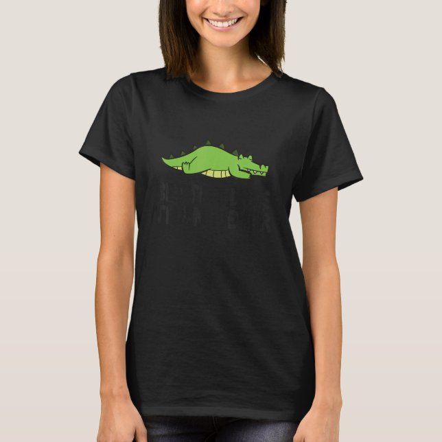 Lazy Alligator Tardy Better Late Than Never Alliga T-Shirt (Front)