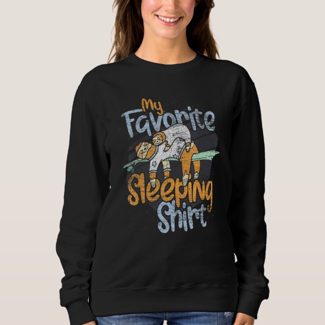 Lazy Animal My Favourite Sleeping Sloth Nap Sleepi Sweatshirt (Front)