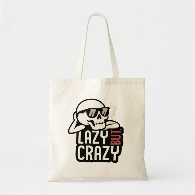 Lazy But Crazy Skull – Cool Relaxed Sunglasses Des Tote Bag (Front)
