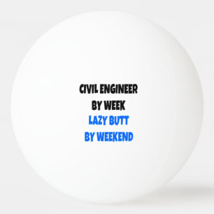 Lazy Butt Civil Engineer Ping Pong Ball