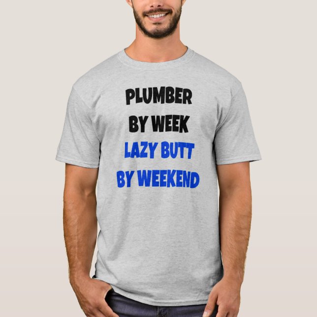 Lazy Butt Plumber T-Shirt (Front)