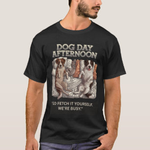 LAZY CARTOON DOGS SAYING "GO FETCH IT YOURSELF" T-Shirt