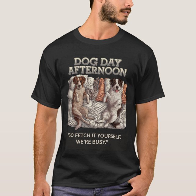 LAZY CARTOON DOGS SAYING "GO FETCH IT YOURSELF" T-Shirt (Front)