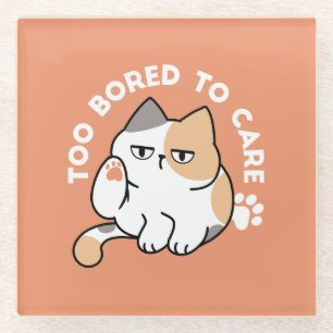 Lazy Cat Attitude – Too Bored to Care Funny Quote Glass Coaster