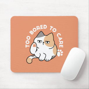 Lazy Cat Attitude – Too Bored to Care Funny Quote Mouse Pad