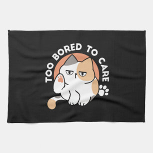 Lazy Cat Attitude – Too Bored to Care Funny Quote Tea Towel