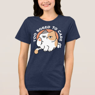 Lazy Cat Attitude – Too Bored to Care Funny Quote Tri-Blend Shirt