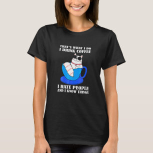 Lazy Cat I Do I Drink Coffee I Hate People I Know T-Shirt