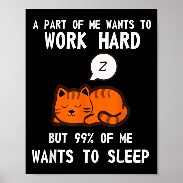 Lazy Cat Sleeping Tired Work Motivation  Poster (Front)