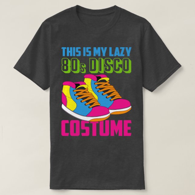 Lazy Costume Retro 80s Disco Party 80s Generation  T-Shirt (Design Front)