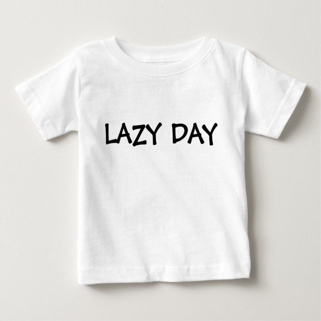 Lazy Day Baby T-Shirt (Front)