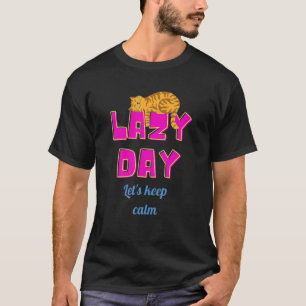 Lazy Day Let S Keep Calm Cat T-Shirt