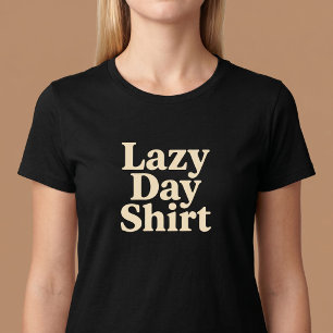 Lazy Day Shirt Comfy
