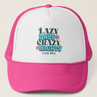 Lazy Days Crazy Nights Costa Rica Souvenir  Trucker Hat