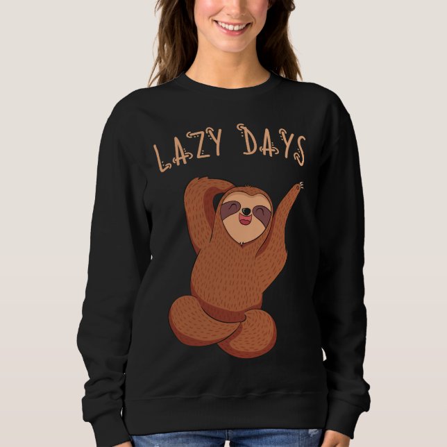 Lazy Days Sloth Sweatshirt (Front)