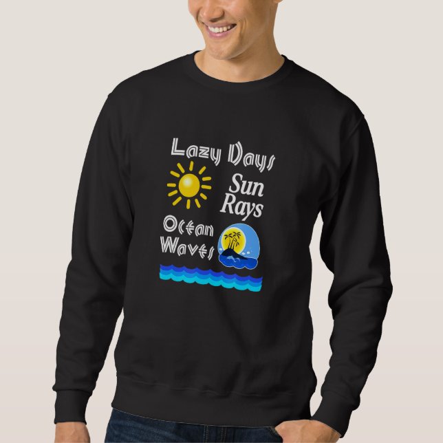Lazy Days Sun Rays Ocean Waves Sweatshirt (Front)