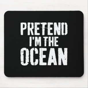 Lazy Easy Halloween Costume Pretend I'm The Ocean  Mouse Pad