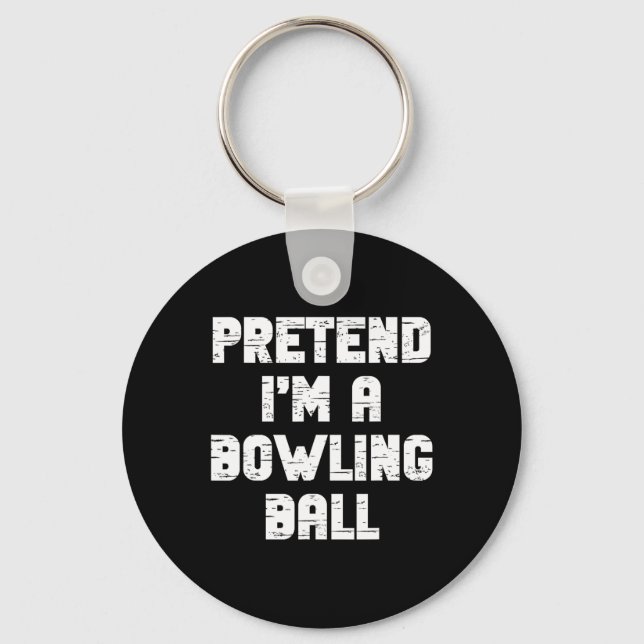 Lazy Easy Pretend I'm A Bowling Byll Party Hallowe Key Ring (Front)