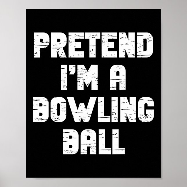 Lazy Easy Pretend I'm A Bowling Byll Party Hallowe Poster (Front)