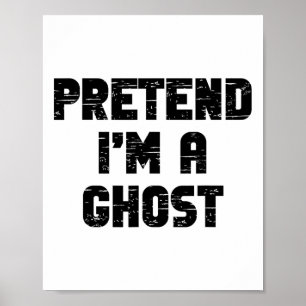 Lazy Easy Pretend I'm A Ghost Party Halloween Cost Poster