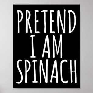 Lazy Fun Halloween Costume Pretend I Am Spinach Poster