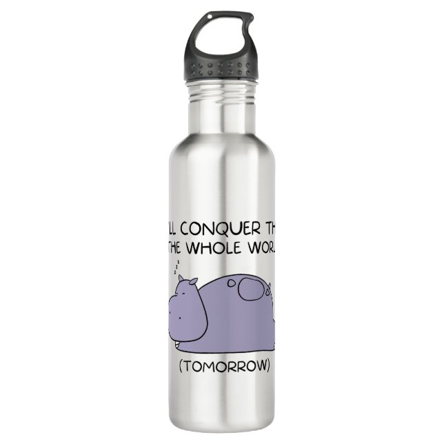 Lazy Funny Hippo I'll conquer the whole world 710 Ml Water Bottle (Front)