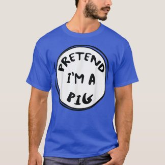 Lazy Halloween Costume Funny Pretend I'm A Pig  T-Shirt