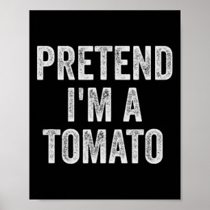 Lazy Halloween Costume  Gift Pretend I'm A Tomato  Poster