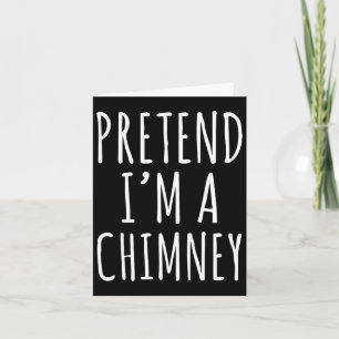 Lazy Halloween Costume Pretend I'm A Chimney Simpl Card