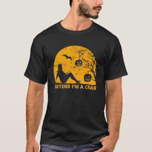 Lazy Halloween Costume Pretend Im A Crab 1 T-Shirt