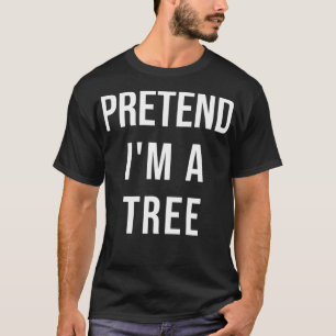 Lazy Halloween Costume Pretend I'm A Tree Gift T-Shirt