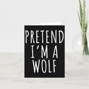 Lazy Halloween Costume Shirt Pretend I'm A Wolf Card