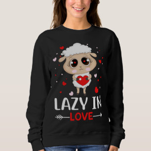 Lazy in Love Sheep for Valentine's Day Singles Sweatshirt