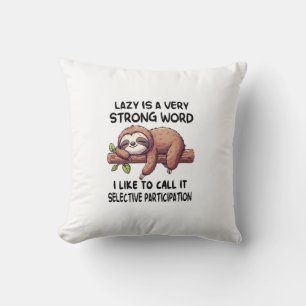 Lazy Is A Very Strong Word Funny Sloth Long Sleeve Cushion