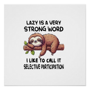 Lazy Is A Very Strong Word Funny Sloth Long Sleeve Poster