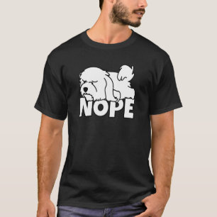Lazy Maltese Cute Dog Nope T-Shirt