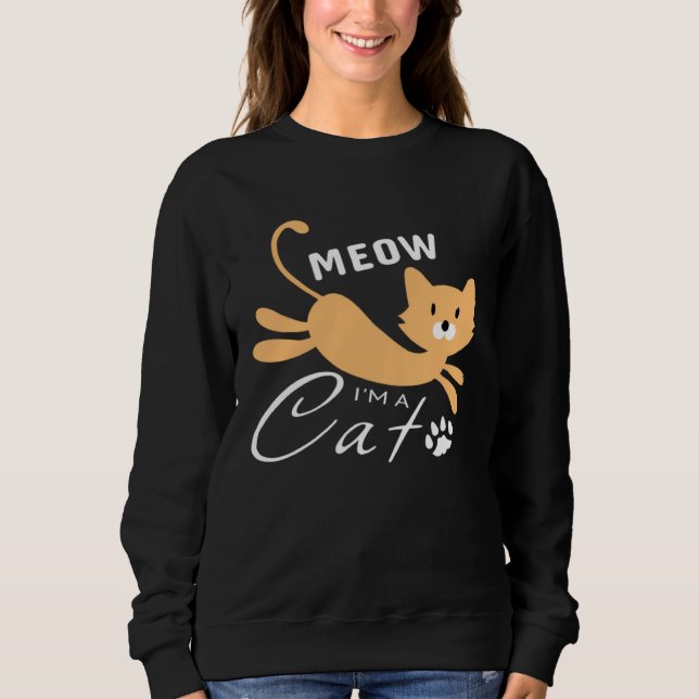 Lazy Meow I m A Cat Sweatshirt (Front)