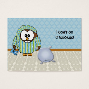 lazy owl - I don't do Mondays!